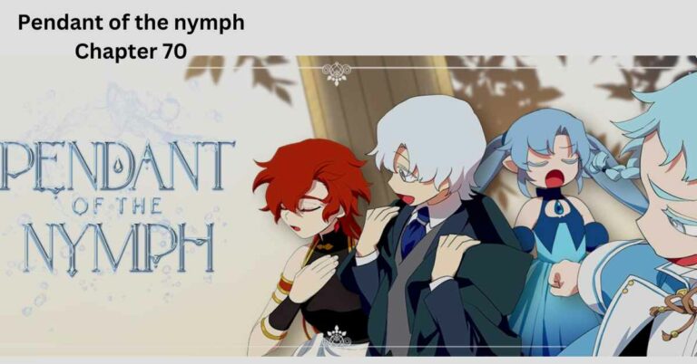 Pendant of the nymph Chapter 70