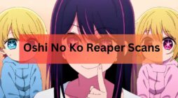 Oshi No Ko Reaper Scans