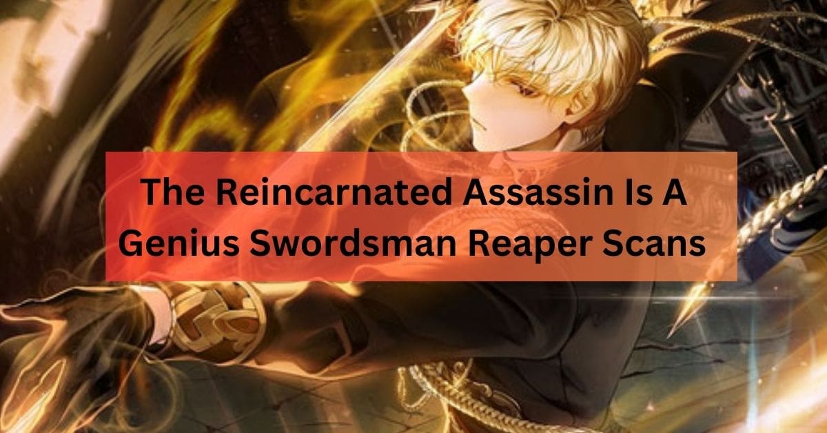 The Reincarnated Assassin Is A Sword Master www.reaperscanss.com