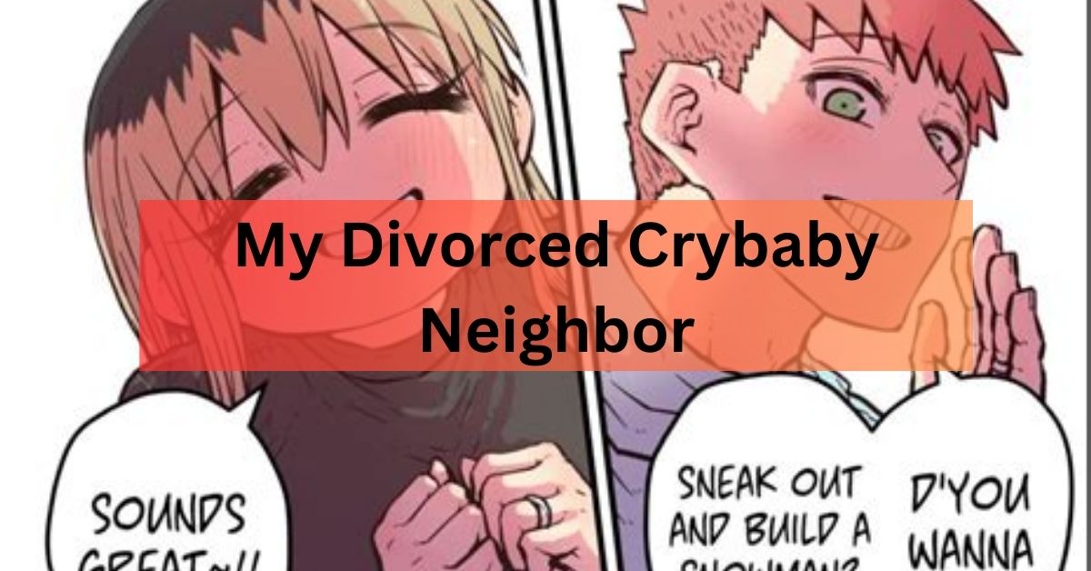 My Divorced Crybaby Neighbor Online My Divorced Crybaby Neighbor - Chapter 56 Review (Reaper Scans)