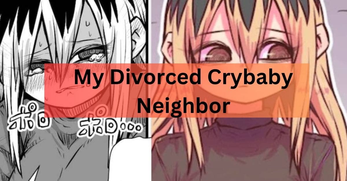 My Divorced Crybaby Neighbor Reaperscans - Explore Now!