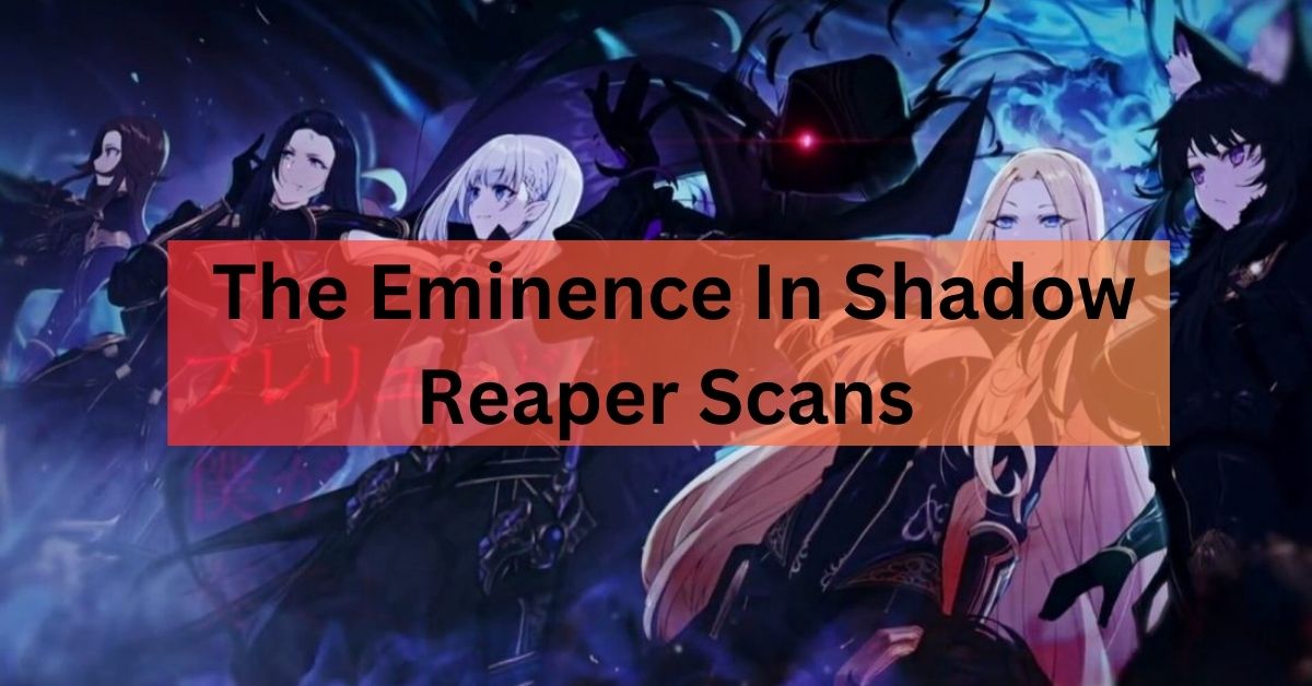 The Eminence In Shadow Reaper Scans