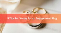 5 Tips for Saving for an Engagement Ring