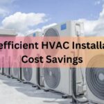 Energy-efficient HVAC Installation for Cost Savings