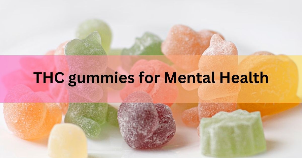 THC gummies for Mental Health