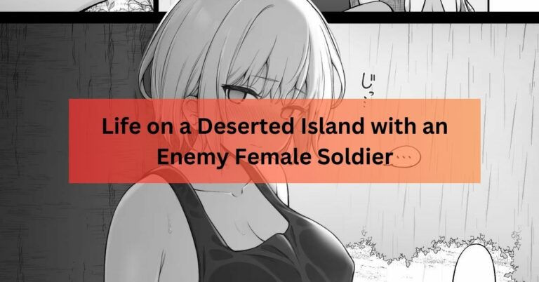 Life on a Deserted Island with an Enemy Female Soldier