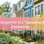 Things To Look For in a Townhome Rental Community