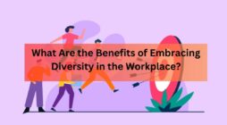 What Are the Benefits of Embracing Diversity in the Workplace