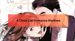 A Close Call Romance Manhwa