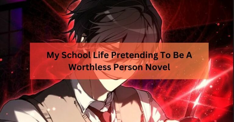 My School Life Pretending To Be A Worthless Person Novel