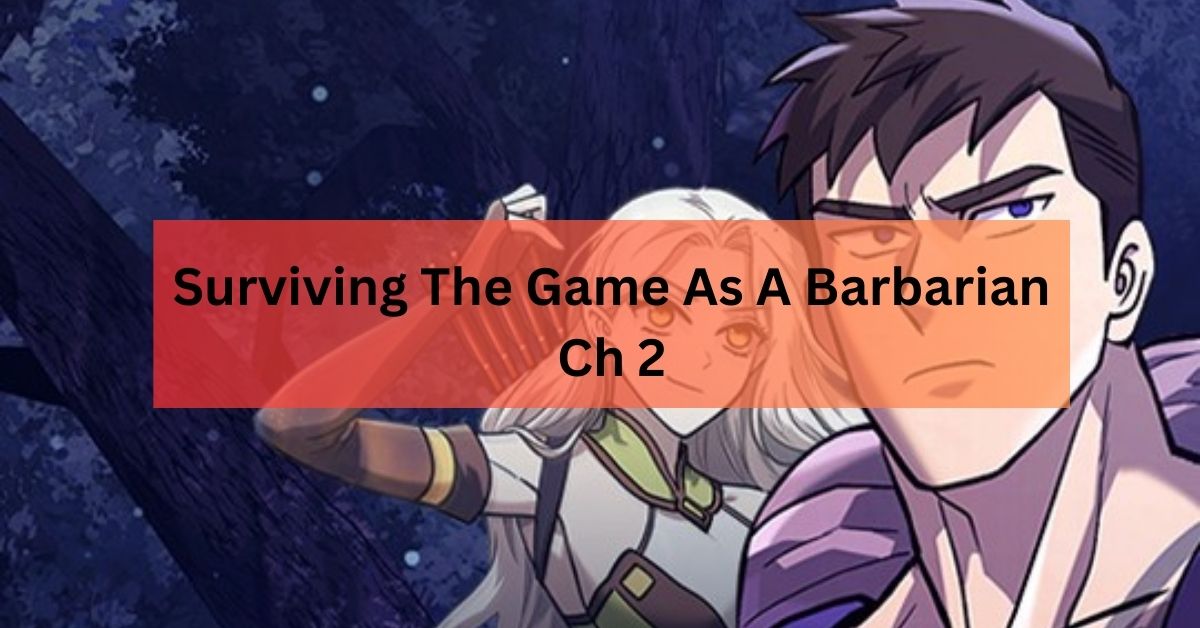 Surviving The Game As A Barbarian Ch 2