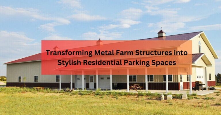 Transforming Metal Farm Structures into Stylish Residential Parking Spaces