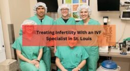 Treating Infertility With an IVF Specialist in St. Louis