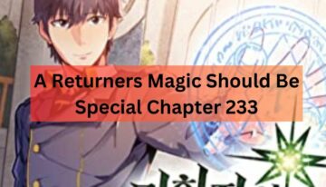 A Returners Magic Should Be Special Chapter 233