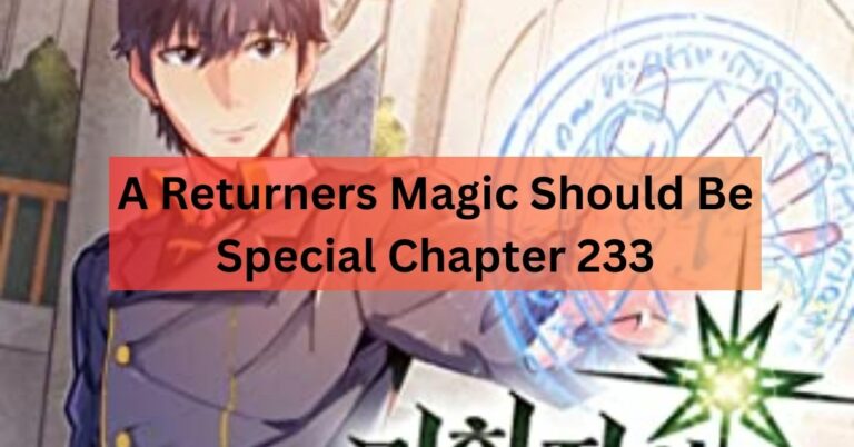 A Returners Magic Should Be Special Chapter 233