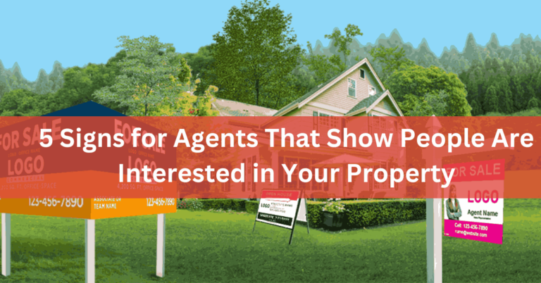 5 Signs for Agents That Show People Are Interested in Your Property