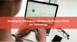 Building for the Future: Elinadav Heymann's Vision for Technology