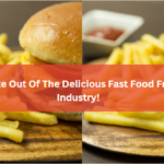 Take A Bite Out Of The Delicious Fast Food Franchise Industry!