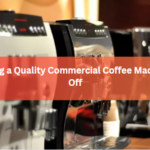 Why Hiring a Quality Commercial Coffee Machine Pays Off