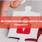 Unlock No-Code Data Management for Seamless Integration
