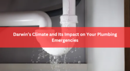 Darwin’s Climate and Its Impact on Your Plumbing Emergencies