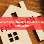 What Documents Do I Need To Provide to Apply for an FHA Loan?