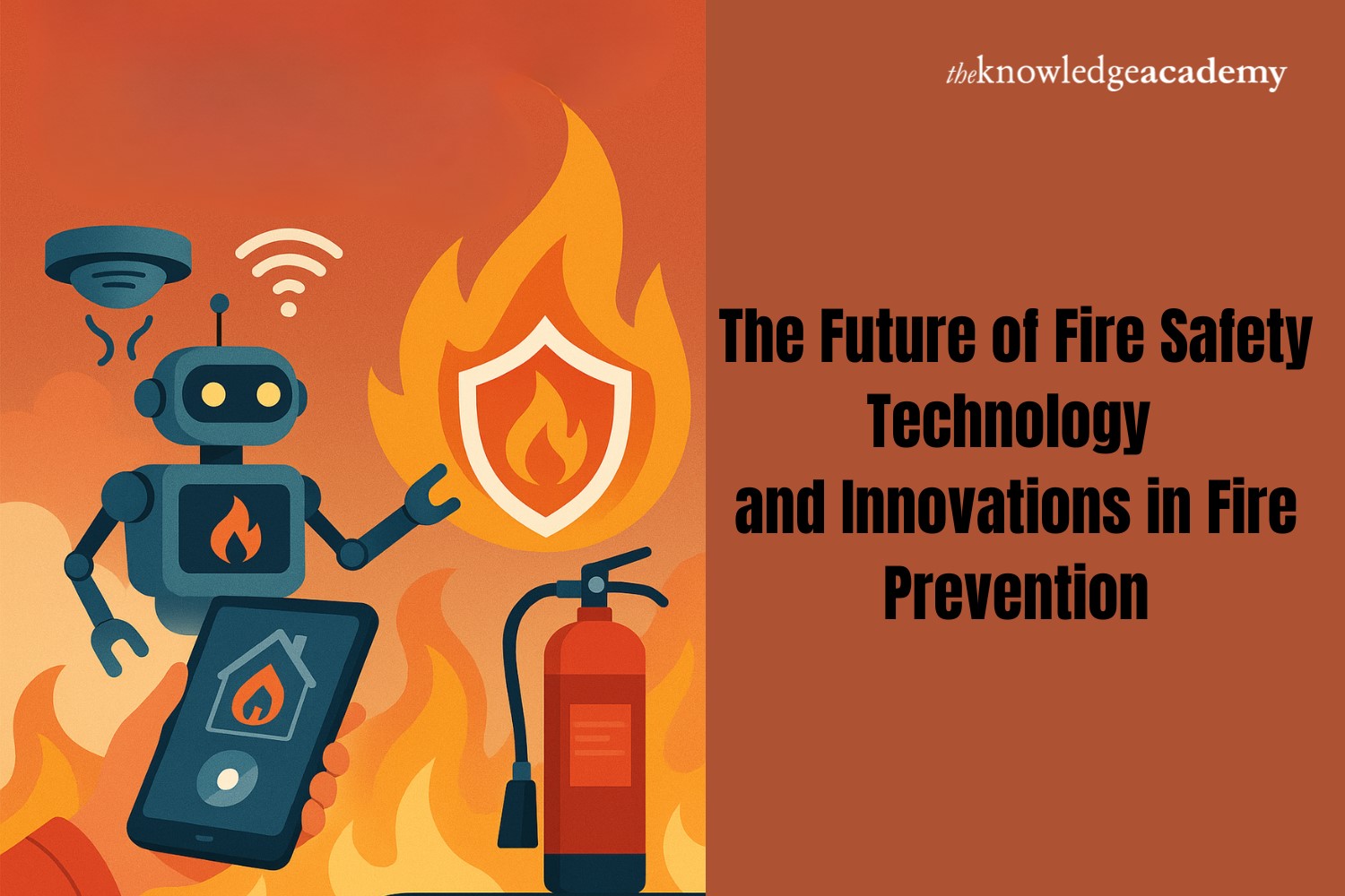 The Future of Fire Safety Technology and Innovations in Fire Prevention
