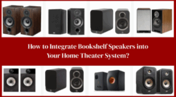 How to Set Up Bookshelf Speakers to Your Home Theater