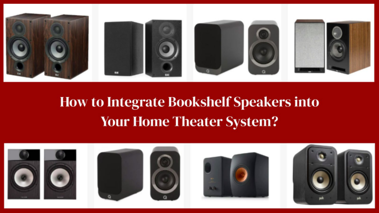 How to Set Up Bookshelf Speakers to Your Home Theater